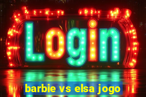 barbie vs elsa jogo